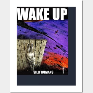 Wake Up, Silly Humans Posters and Art